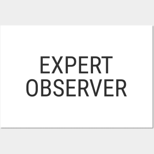 Expert Observer Posters and Art